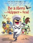Admiral William H. McRaven, Admiral William H./ Mcraven Mcraven, Kelly Marie McRaven, William H McRaven, Howard Mcwilliam, McWilliam Howard - Be a Hero With Skipper the Seal
