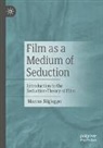 Marcus Stiglegger - Film as a Medium of Seduction