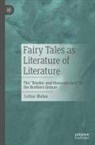 Lothar Bluhm - Fairy Tales as Literature of Literature