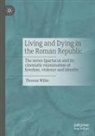 Thomas Wilke - Living and Dying in the Roman Republic