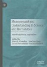 Roxana Halbleib, Joachim Hass, Anna Novokhatko, Marcel Schweiker - Measurement and Understanding in Science and Humanities