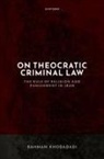 Bahman Khodadadi - On Theocratic Criminal Law