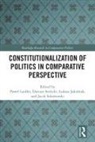 Pawel Stolicki Laidler, Łukasz Jakubiak, Paweł Laidler, Jacek Sokołowski, Dariusz Stolicki - Constitutionalization of Politics in Comparative Perspective