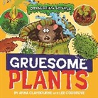 Anna Claybourne, Claybourne Anna, Lee Cosgrove, Cosgrove Lee - Disgusting Science: Gruesome Plants