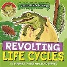 Lee Cosgrove, Barbara Taylor, Cosgrove Lee - Disgusting Science: Revolting Life Cycles