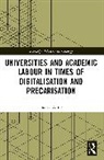 Thomas Allmer, Allmer Thomas - Universities and Academic Labour in Times of Digitalisation and Precarisation