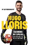Hugo Lloris - Earning My Spurs: A Life in Football from Nice to LA and Beyond