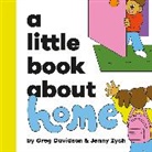 Greg Davidson, Davidson Greg, Jenny Zych, Jenny Zych - A Little Book About Home
