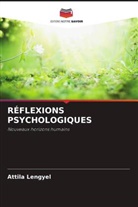 Attila Lengyel - RÉFLEXIONS PSYCHOLOGIQUES