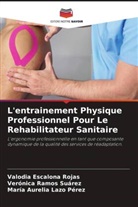 Valodia Escalona Rojas, María Aurelia Lazo Pérez, Verónica Ramos Suárez - L'entrainement Physique Professionnel Pour Le Rehabilitateur Sanitaire