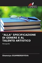 Shamsiya Egamberdiyeva - "ALLA" SPECIFICAZIONE DI GENERE E AL TALENTO ARTISTICO