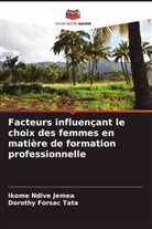 Dorothy Forsac Tata, Ikome Ndive Jemea - Facteurs influençant le choix des femmes en matière de formation professionnelle