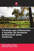Dorothy Forsac Tata, Ikome Ndive Jemea - Factores que influenciam a escolha da formação profissional pelas mulheres