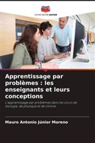 Mauro Antonio Júnior Moreno - Apprentissage par problèmes : les enseignants et leurs conceptions