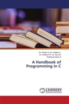 Shafeena Karim A, Sridhar K P. Arun M., Dr. Sridhar K P. Dr. Arun M., Dr. Rinesh S. Dr. Prajitha C., Rinesh S. Prajitha C. - A Handbook of Programming in C