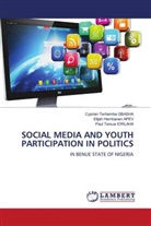 Elijah Hembanen Apev, Cyprian Terhemba GBASHA, Paul Tersue IORLAHA - SOCIAL MEDIA AND YOUTH PARTICIPATION IN POLITICS