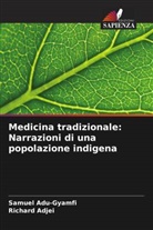 Richard Adjei, Samuel Adu-Gyamfi - Medicina tradizionale: Narrazioni di una popolazione indigena