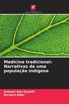 Richard Adjei, Samuel Adu-Gyamfi - Medicina tradicional: Narrativas de uma população indígena