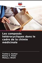 Malay J. Bhatt, Tushar J. Karkar, Bonny Y. Patel - Les composés hétérocycliques dans le cadre de la chimie médicinale