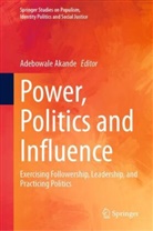 Adebowale Akande - Power, Politics and Influence