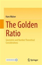 Hans Walser - The Golden Ratio