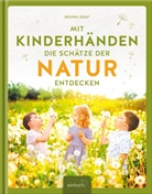 Regina Graf - Mit Kinderhänden die Schätze der Natur entdecken