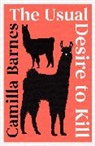Camilla Barnes - The Usual Desire to Kill