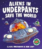 Claire Freedman, Freedman Claire, Ben Cort, Cort Ben - Aliens in Underpants Save the World