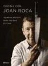 Joan Roca - Cocina con Joan Roca : técnicas básicas para cocinar en casa