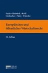 Claudia Fuchs, Michael Holoubek, Thomas Kröll, Georg Lienbacher, Katharina Pabel, Claudia Wutscher - Europäisches und öffentliches Wirtschaftsrecht