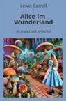 Lewis Carroll, André Graf - Alice im Wunderland: In Einfacher Sprache