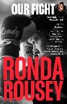 Ronda Rousey, Rousey Ronda - Our Fight