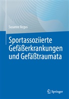 Susanne Regus - Sportassoziierte Gefäßerkrankungen und Gefäßtraumata