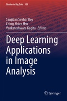 Ching-Hsien Hsu, Venkateshwara Kagita, Sanjiban Sekhar Roy - Deep Learning Applications in Image Analysis