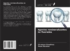 Mansi Baviskar, Chinmaya Chaudhary - Agentes remineralizantes no fluorados
