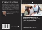 Mauro Antonio Júnior Moreno - Aprendizaje Basado en Problemas: los profesores y sus concepciones