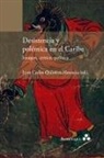 Juan Carlos Quintero Herencia - Desistencia y polémica en el Caribe. Imagen, crítica, política