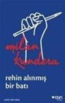 Milan Kundera - Rehin Alinmis Bir Bati