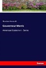 Theodore Roosevelt - Gouverneur Morris
