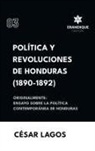 César Lagos - Política y Revoluciones de Honduras (1890-1892) Originalmente