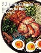 Kelly Johnson - 50 American Ramen Recipes for Home
