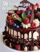Kelly Johnson - 50 Australian Cake Recipes for Home