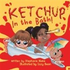 Stephanie Blake, Carolyn and Paul Tattem - Ketchup in the Bath