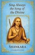 Shankara - Sing Always the Song of the Divine