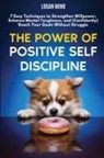 Logan Mind - The Power of Positive Self-Discipline