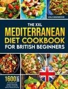 Lola Mahmood - The XXL Mediterranean Diet Cookbook for British Beginners