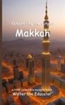 Walter the Educator - Celebrating the City of Makkah