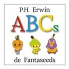 P. H. Erwin - P.H. Erwin ABCs de Fantaseeds