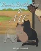 Wallace Coleman III - Bunnie, Bootsie, Sarg and Me