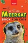 Jenny Kellett - Meerkats The Ultimate Meerkat Book for Kids